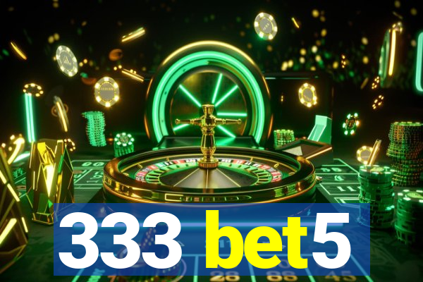 333 bet5